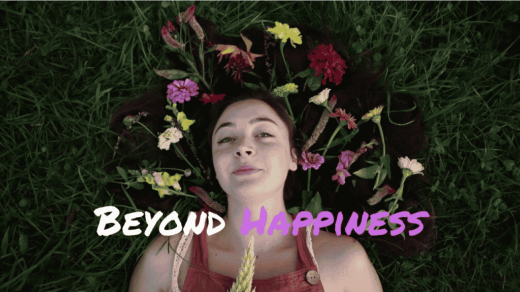 Beyond Happiness